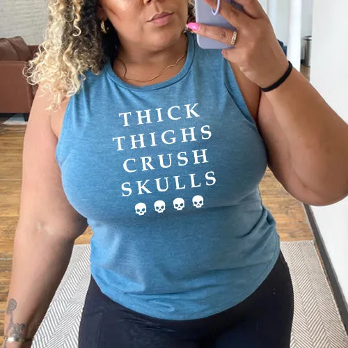 Thick Thighs Crush Skulls Muscle Tank
